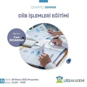 DİİB İşlemleri-Dahilde İşleme İzin Belgesi Eğitimi